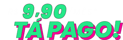 R$ 9,90/Mês e tá pago!